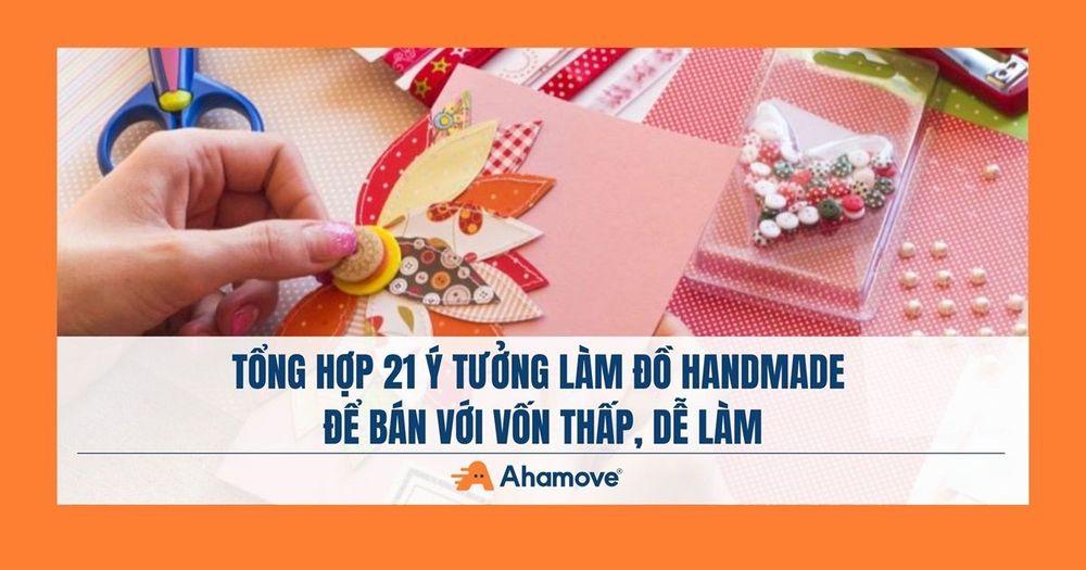 Ý tưởng kinh doanh làm đồ handmade
