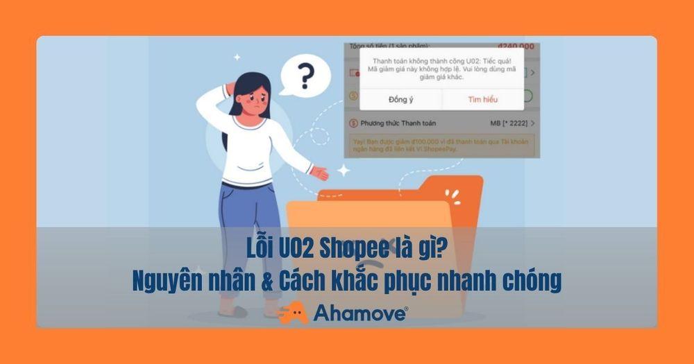 Lỗi U02 shopee 