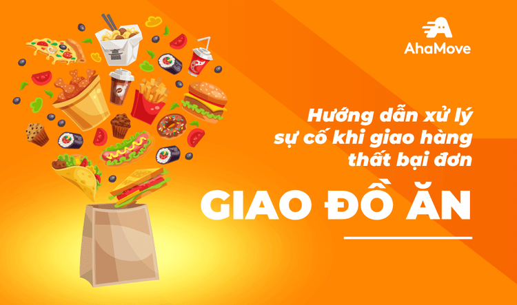 d-ahamove-tools-images-huong-dan-xu-ly-su-co-don-giao-do-an-blog-01-png